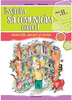 Invatam sa comunicam corect - exercitii, jocuri si teste - cls a 2-a, editia II