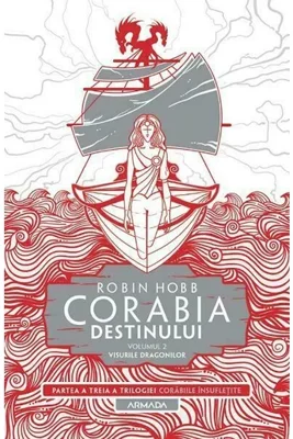Corabia destinului vol.2 - Visurile dragonilor (Trilogia Corabiile insufletite, partea a III-a)