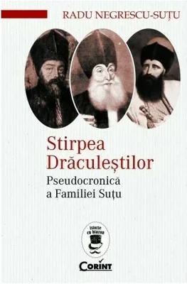 Stirpea Draculestilor. Pseudocronica a familiei Sutu