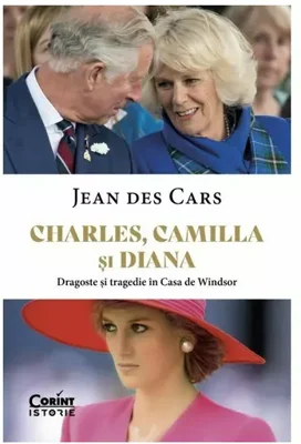 Charles, Camilla si Diana. Dragoste si tragedie in Casa de Windsor