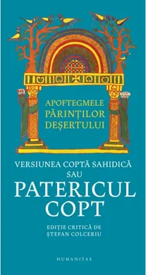Apoftegmele Parintilor desertului Versiunea copta sahidica sau Patericul copt