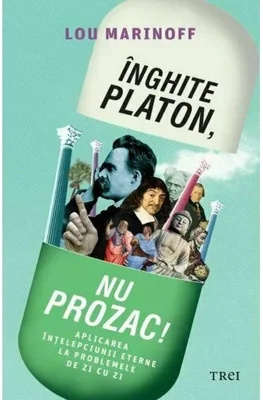 Inghite Platon, nu Prozac!