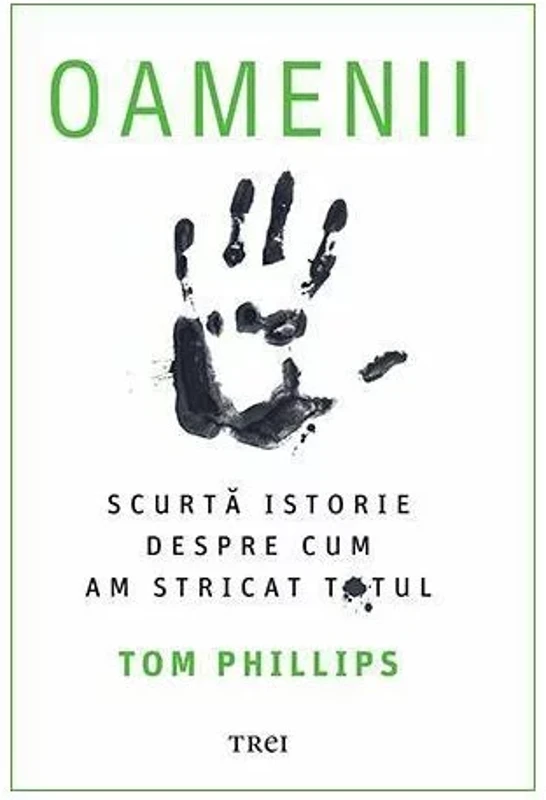 Oamenii. Scurta istorie despre cum am stricat totul