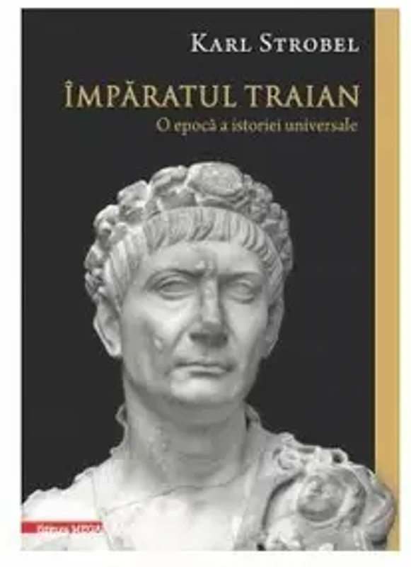 Imparatul Traian. O epoca a istoriei universale