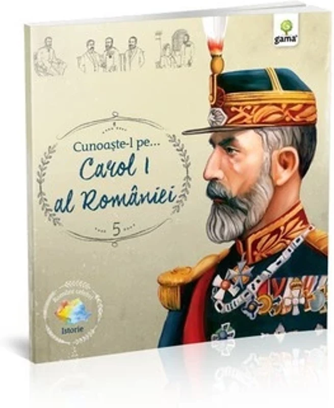Cunoaste-l pe... Carol I al Romaniei