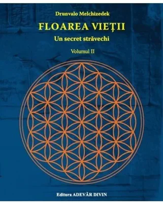 Floarea vietii: Un secret stravechi, Vol. II