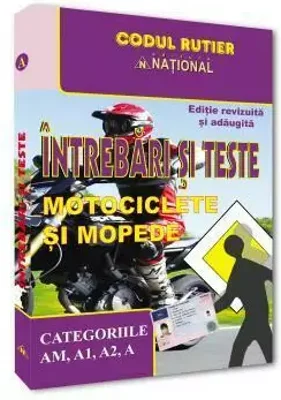 Intrebari si teste. Motociclete si mopede. AM, A, A1, A2 - 2023