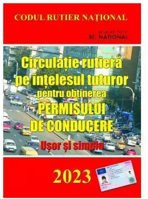 Circulatie rutiera pe intelesul tuturor pentru obtinerea permisului de conducere