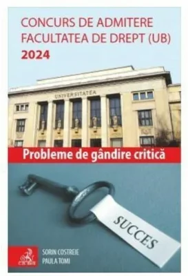 Concurs de admitere Facultatea de Drept (UB) 2024. Probleme de Gandire Critica