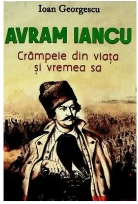 Avram Iancu. Crampeie din viata si vremea sa