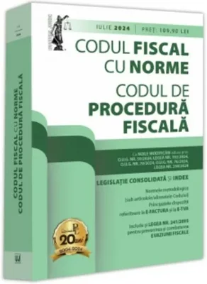 Codul fiscal cu Norme și Codul de procedura fiscala: iulie 2024