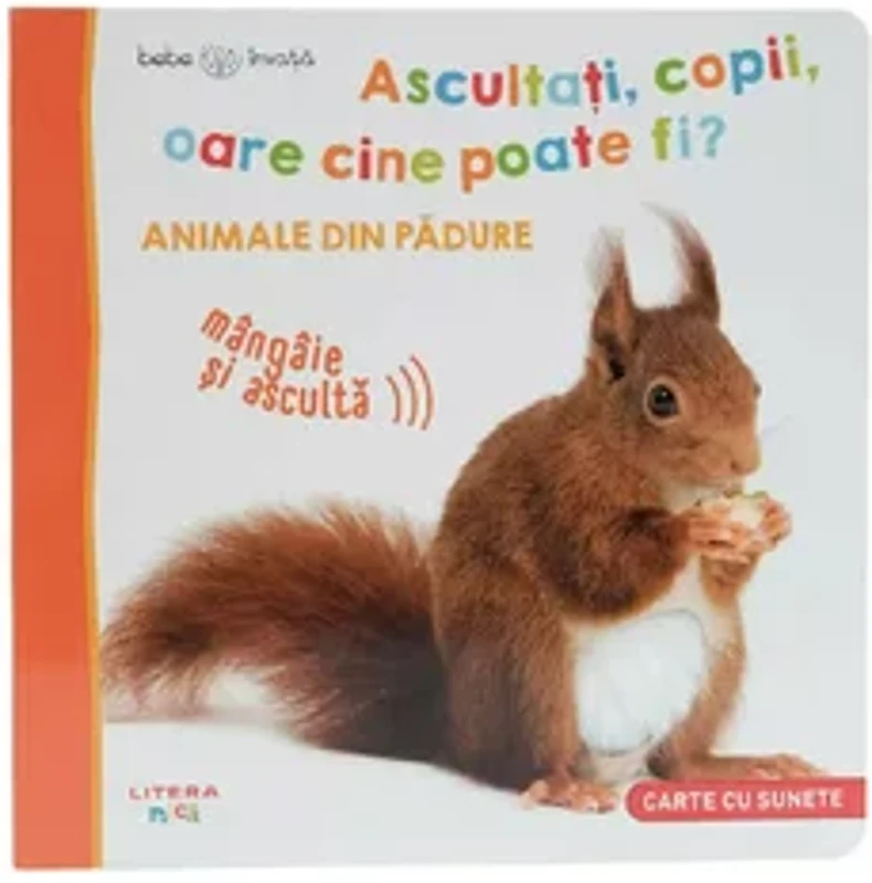 Bebe invata. Ascultati, copii, oare cine poate fi? Animale din padure