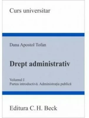 Drept administrativ. Volumul I. Partea introductiva. Administratia publica