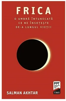 Frica. O umbra intunecata ce ne insoteste de-a lungul vietii