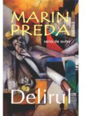 Delirul - Marin Preda