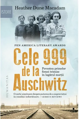 Cele 999 de la Auschwitz - Heather Dune Macadam