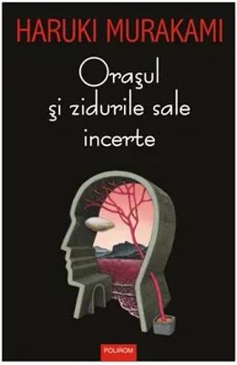 Orasul si zidurile sale incerte