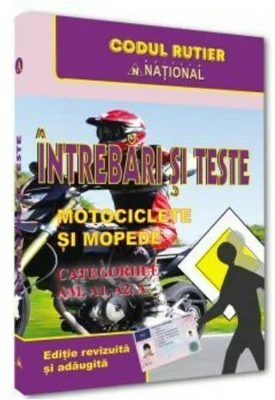 Intrebari si teste. Motociclete si mopede. Categoriile AM, A, A1, A2 - 2025