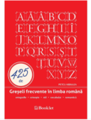 425 de greseli frecvente in limba romana - Petcu Abdulea
