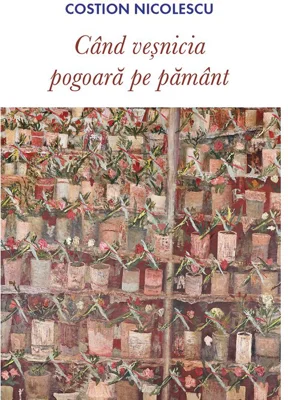 Cand vesnicia pogoara pe pamant - Costion Nicolescu