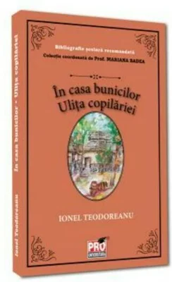 In casa bunicilor. Ulita copilariei