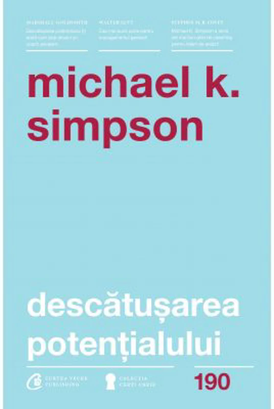 Descatusarea potentialului. Sapte aptitudini de coaching care transforma oamenii, echipele si organizatiile - Michael K. Simpson