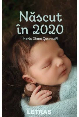 Nascut in 2020 - Maria Diana Gutovschi