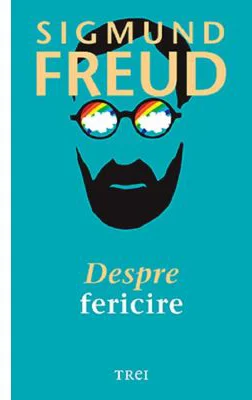 Despre fericire - Sigmund Freud