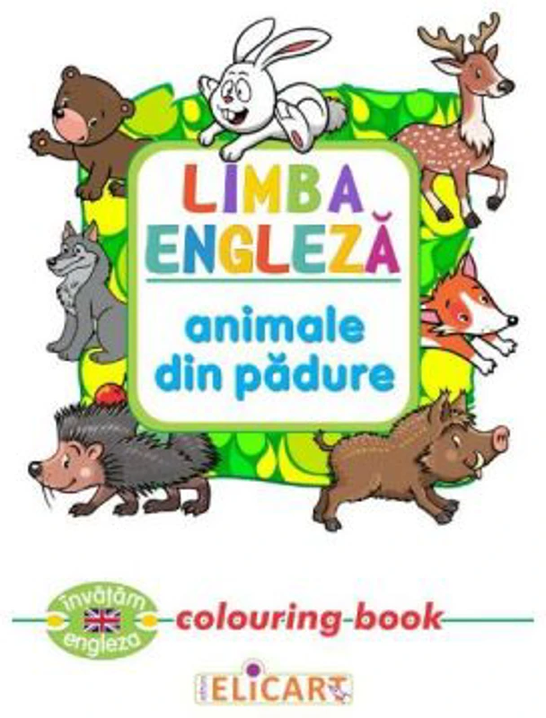 Limba engleza. Animale din padure. Colouring Book