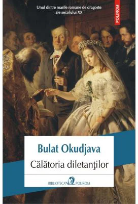Calatoria diletantilor - Bulat Okudjava