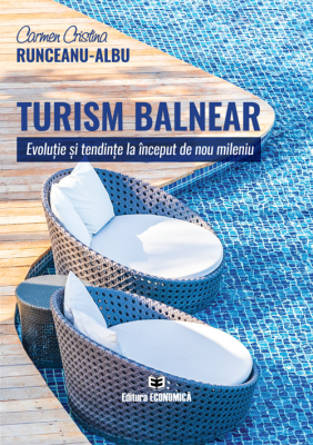 Turism balnear. Evolutie si tendinte la inceput de nou mileniu - Carmen Cristina Runceanu-Albu