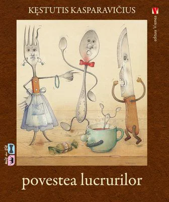 Povestea lucrurilor - Kestutis Kasparavicius