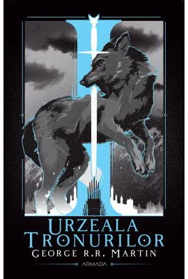 Urzeala tronurilor (Seria Cantec de gheata si foc, partea I, ed. 2020) - George R. R. Martin