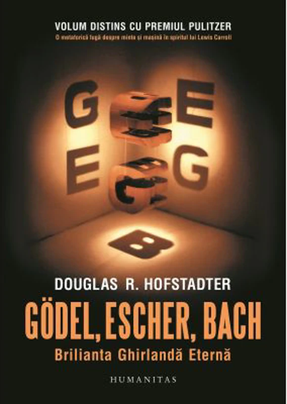 Godel, Escher, Bach: Brilianta Ghirlanda Eterna - Douglas R. Hofstadter