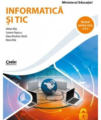 Informatica si TIC. Manual pentru clasa a 5-a - Carmen Popescu