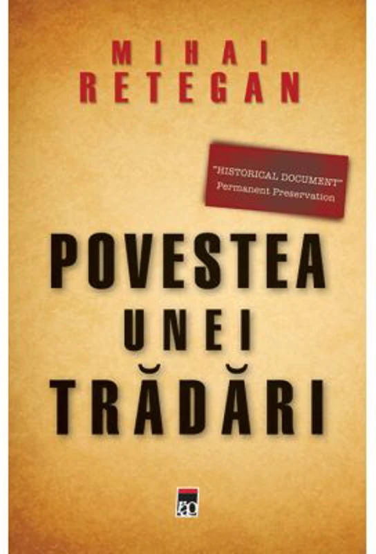 Povestea unei tradari. Spionajul britanic in Romania - Mihai Retegan