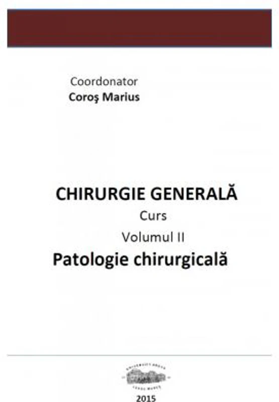 Chirurgie generala 2. Patologie chirurgicala volumul 2 - Marius Coros