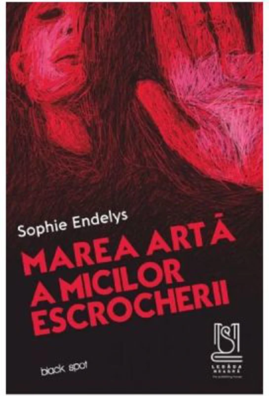 Marea arta a micilor escrocherii - Sophie Endelys