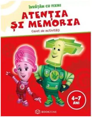 Atentia si memoria (4 - 7 ani). Caiet de activitati. Invatam cu Fixiki