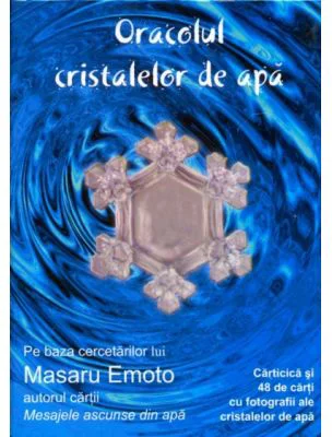 Oracolul cristalelor de apa - Masaru Emoto