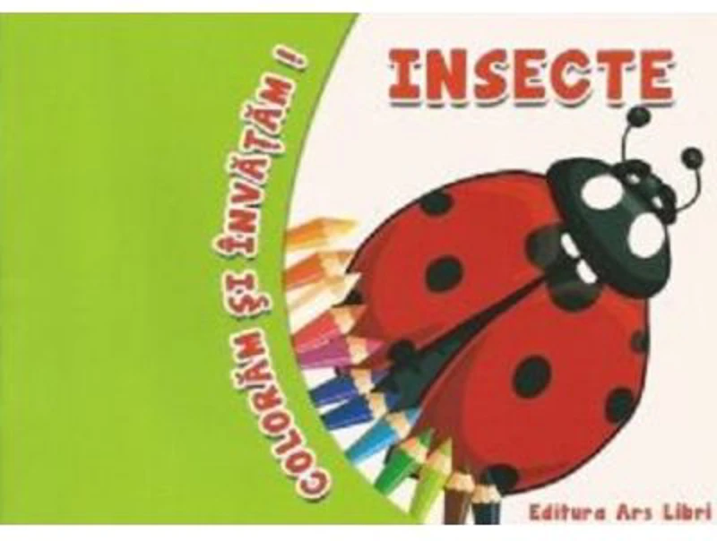 Coloram si invatam! Insecte - Adina Grigore