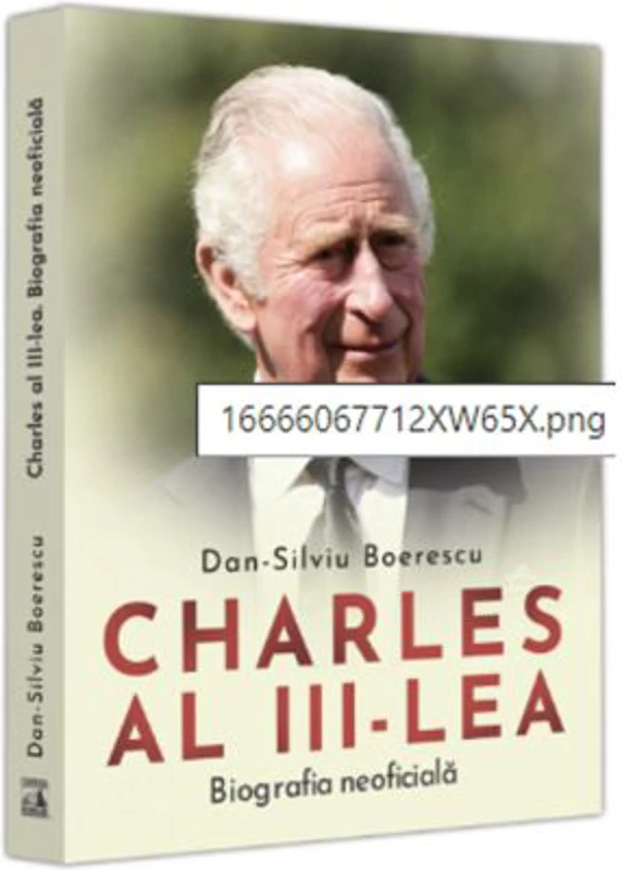 Charles al III-lea. Biografia Neoficiala - Dan-Silviu Boerescu