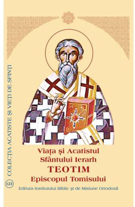 Viata si Acatistul Sfantului Ierarh Teotim Episcopul Tomisului