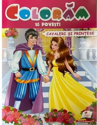 Coloram 16 povesti. Cavaleri si printese