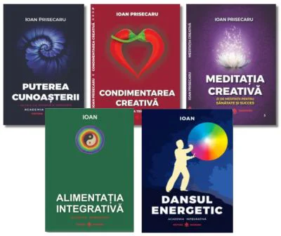Pachet 5 volume. Meditatia creativa, Puterea cunoasterii, Condimentarea Creativa, Alimentatia Integrativa, Dansul Energetic - Ioan Prisecaru