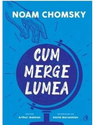 Cum merge lumea - Noam Chomsky