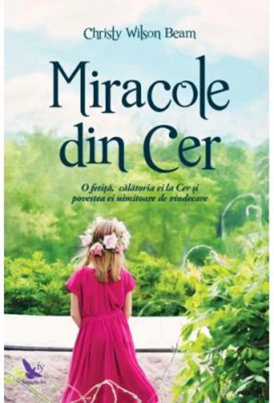 Miracole din Cer. O fetita, calatoria ei la Cer si povestea ei uimitoare de vindecare
