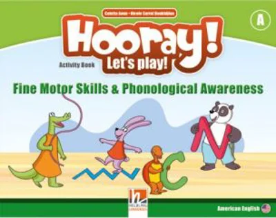 HOORAY! LET'S PLAY! Level A Fine Motor Skills &amp; Phonological Awareness Activity Book