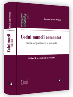 Codul muncii comentat. Editia a III-a, completata si revizuita - 2022