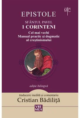 1 Corinteni. Cel mai vechi manual practic si dogmatic al crestinismului - Cristian Badilita